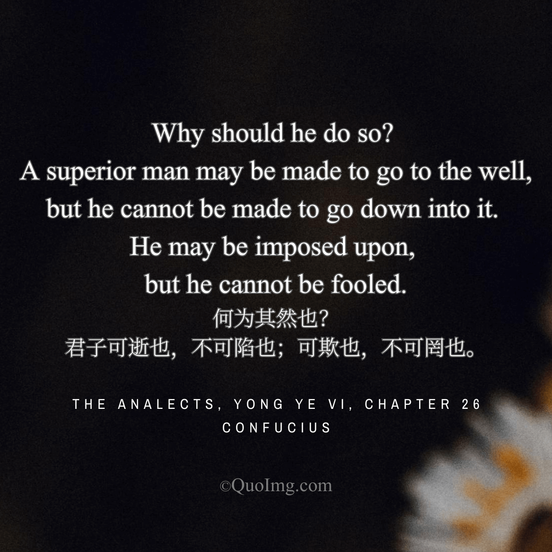 The Wisdom of the Superior Man: He May Be Led to the Well, But Not Into It