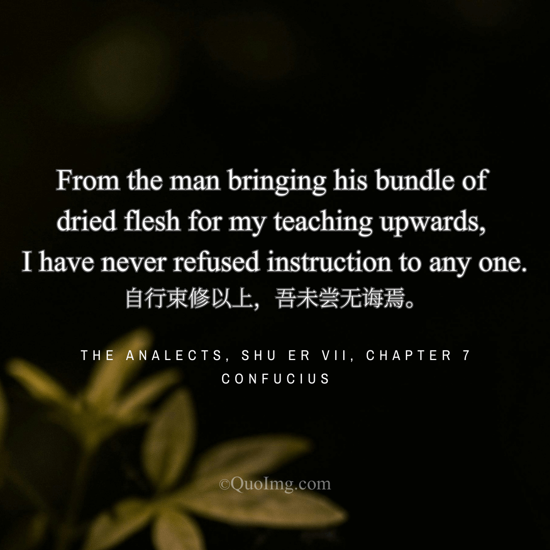 Confucius Declared: “I Have Never Refused Instruction to Anyone Who Brought the Humblest Gift”