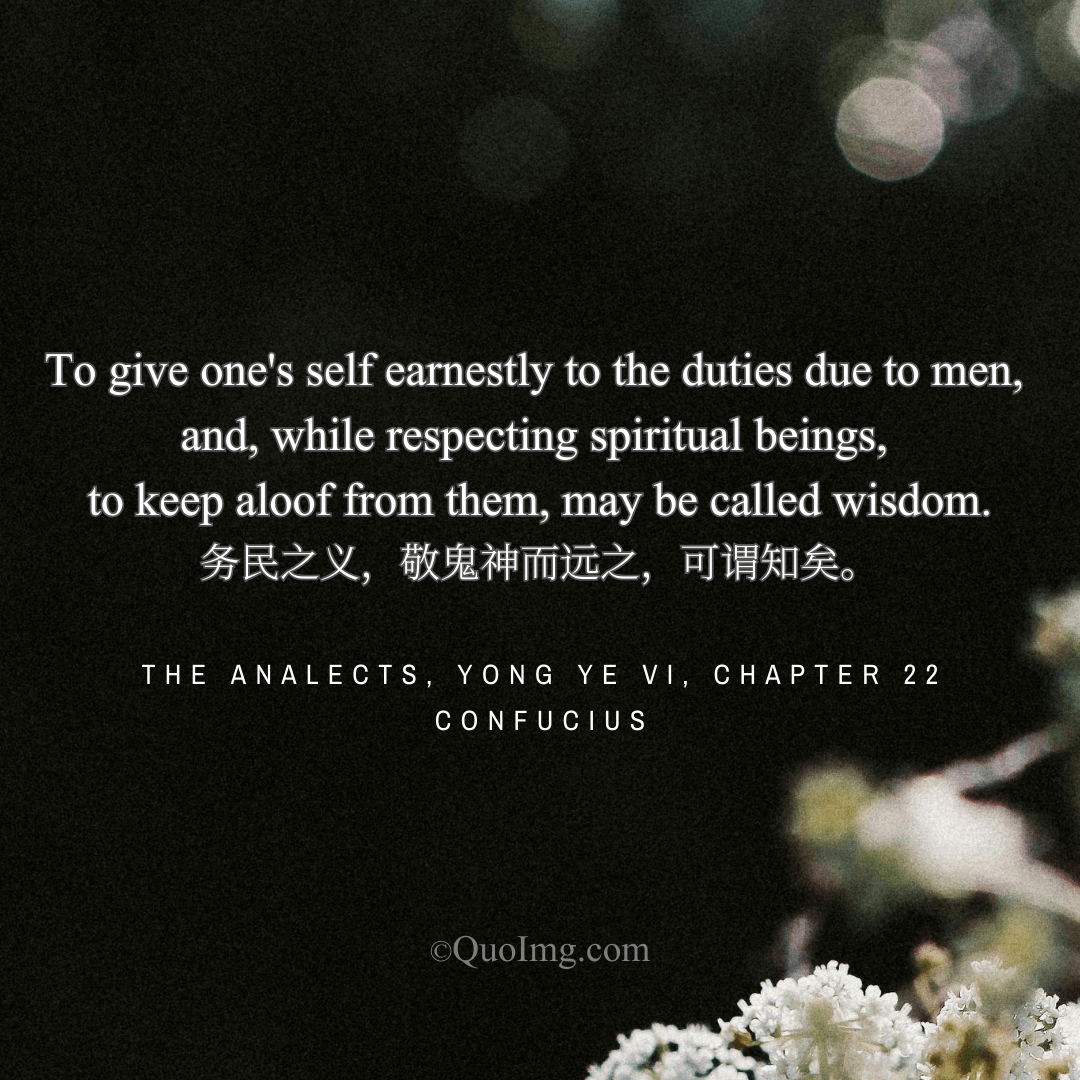 The Wisdom of Confucius: Attend to Human Affairs and Keep a Distance from the Spirits