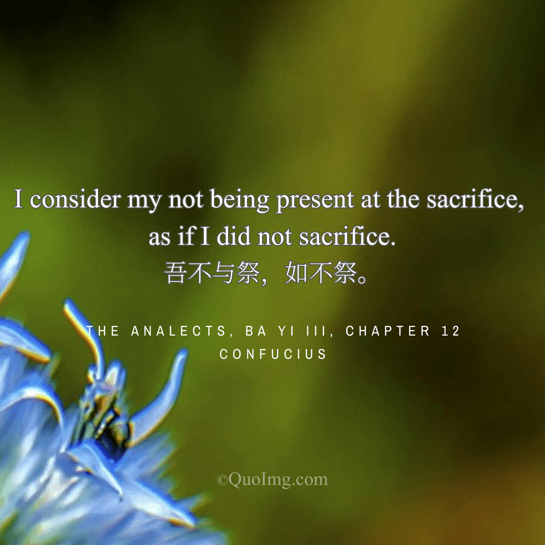 According to Confucius, to Be Absent from a Sacrifice Is as If One Did Not Sacrifice at All