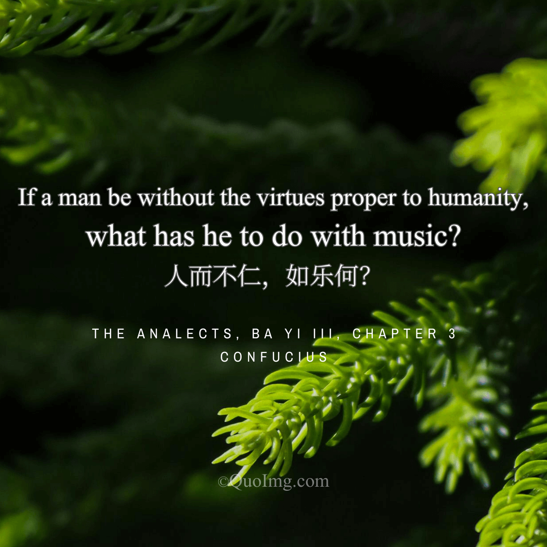 Confucius Quote on Humanity and Music: What Has a Man Without Humanity to Do with Music?