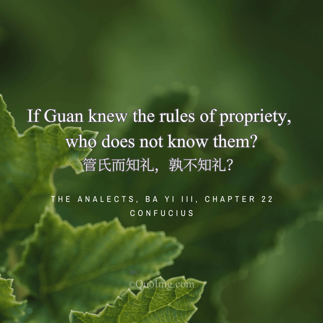 Confucius Quote: If Guan knew the rules of propriety, who does not know them?