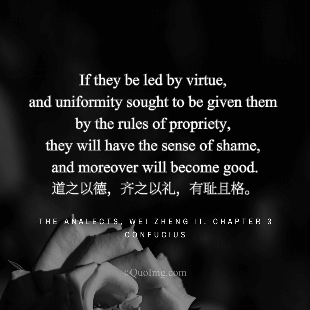 Confucius Quote on Modes of Governance: Leading with Virtue and Propriety Cultivates Shame and Goodness