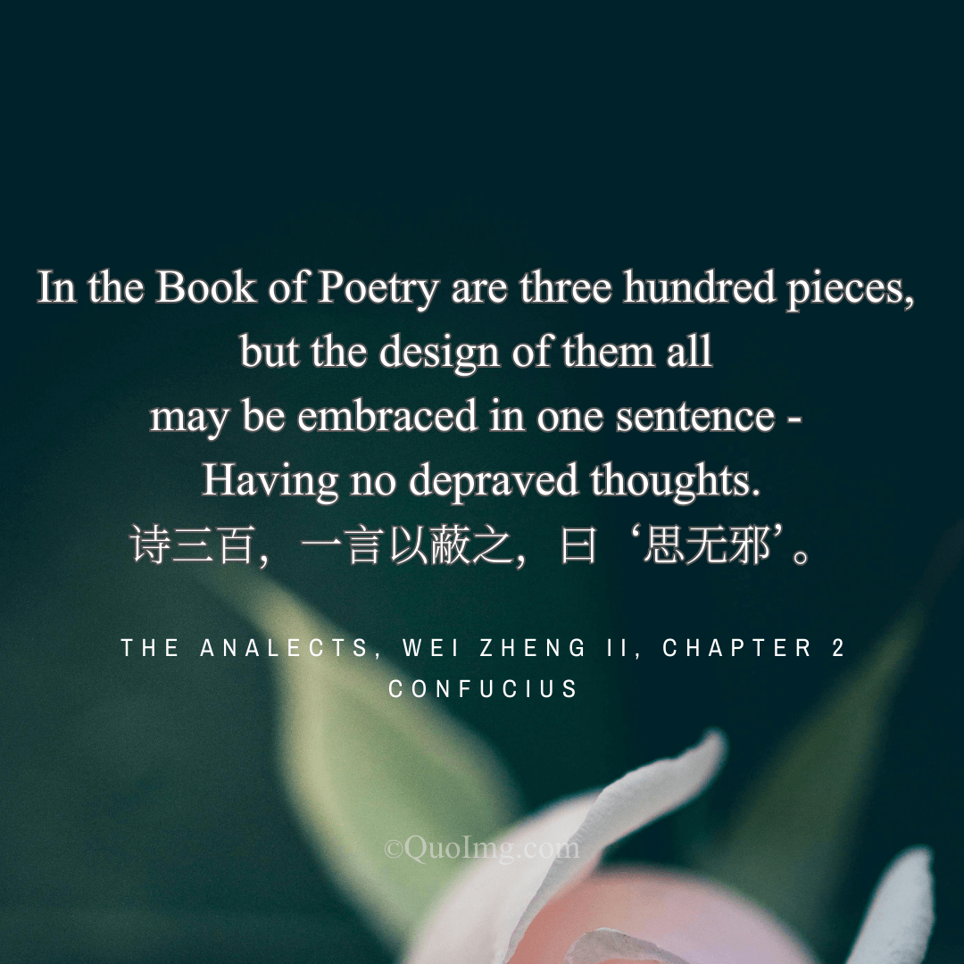 Confucius Quote on the Book of Poetry: Summarized as Having No Depraved Thoughts