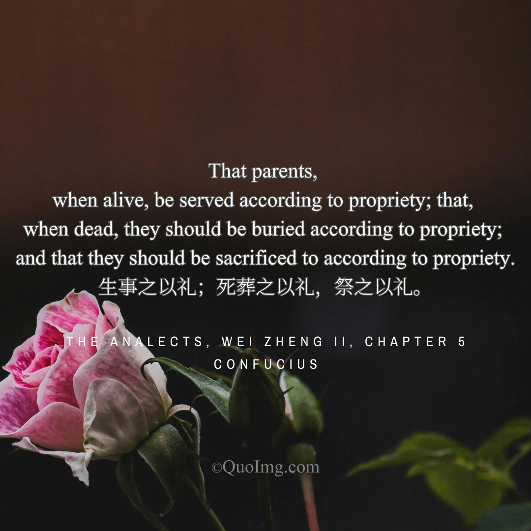 Confucius Quote on Serving Parents: Be Served, Buried, and Sacrificed to According to Propriety