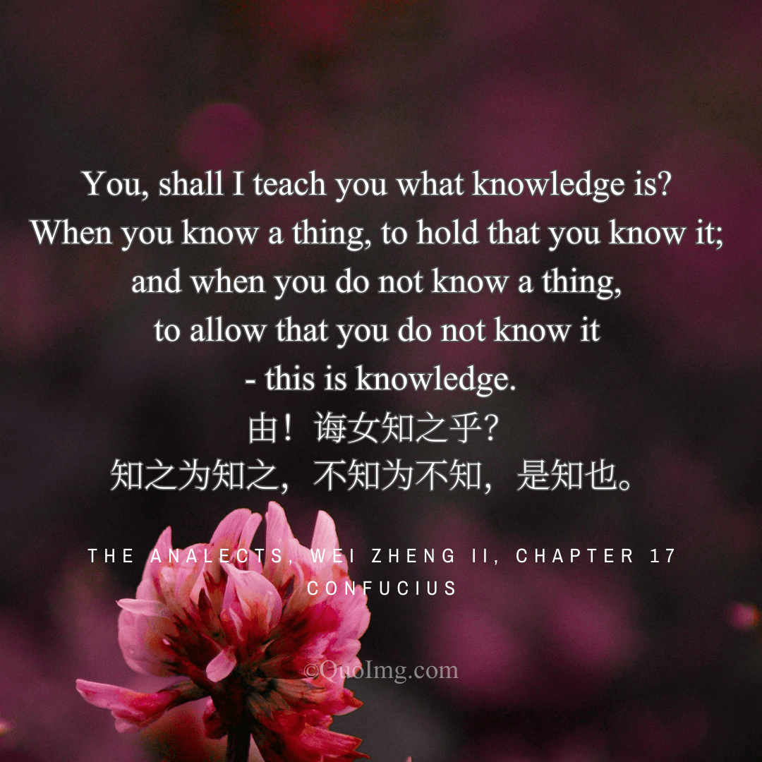 Confucius Quote on True Knowledge: When You Know a Thing, to Hold That You Know It