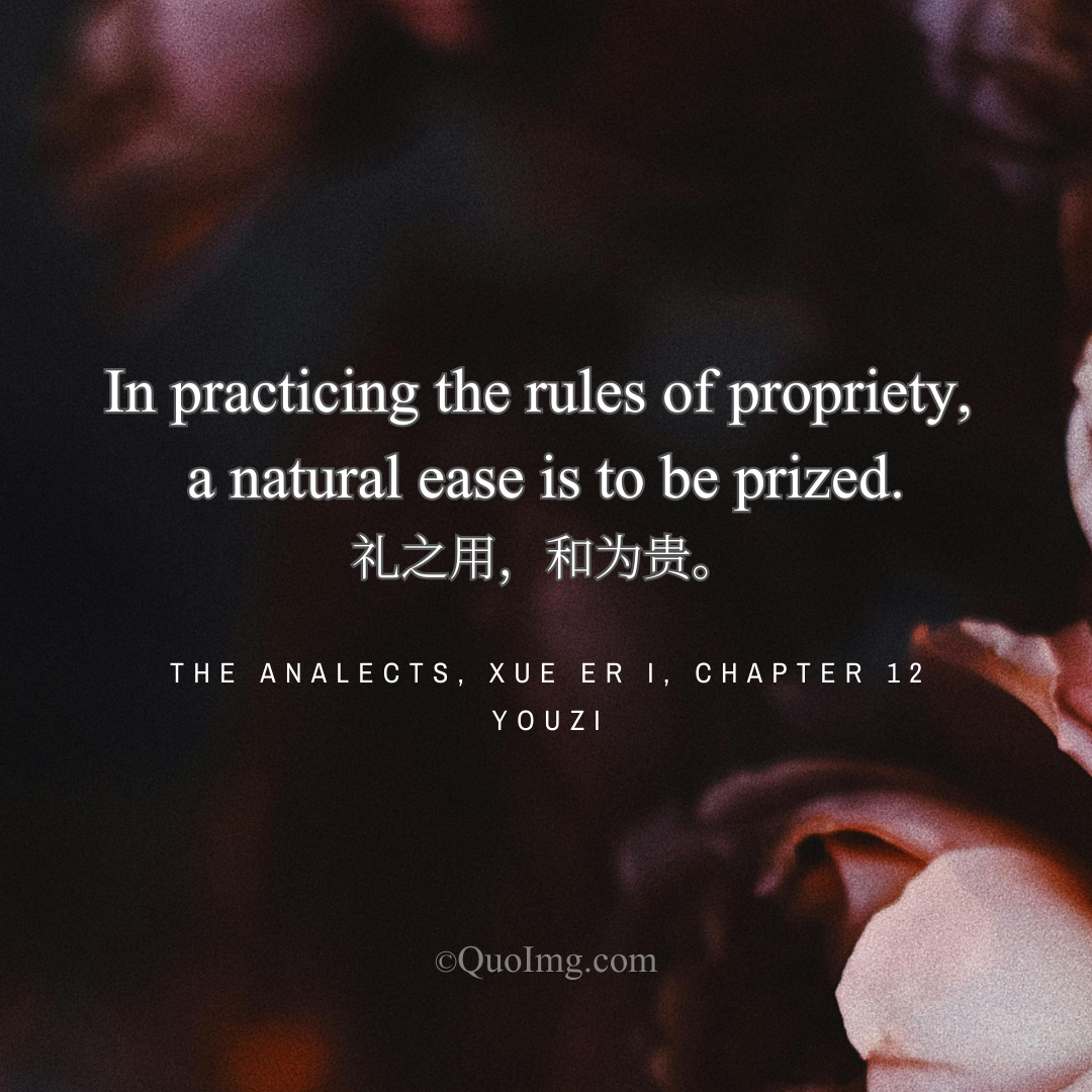 Youzi Quote: In practicing the rules of propriety, a natural ease is to be prized.