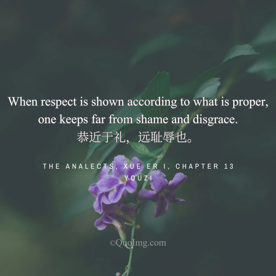 Youzi Quote on Showing Respect: According to What Is Proper to Keep Far from Disgrace