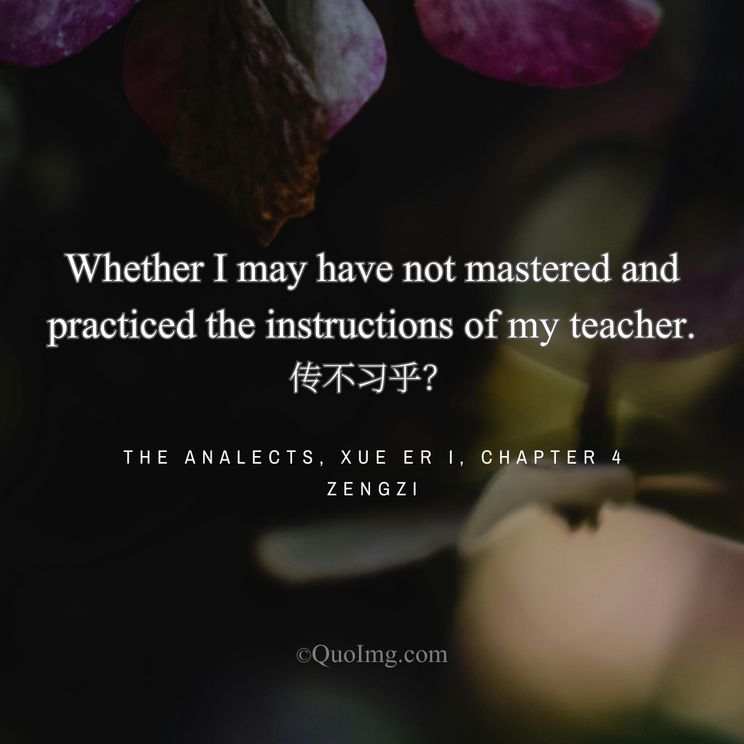 Zengzi Quote: Whether I may have not mastered and practiced the instructions of my teacher.