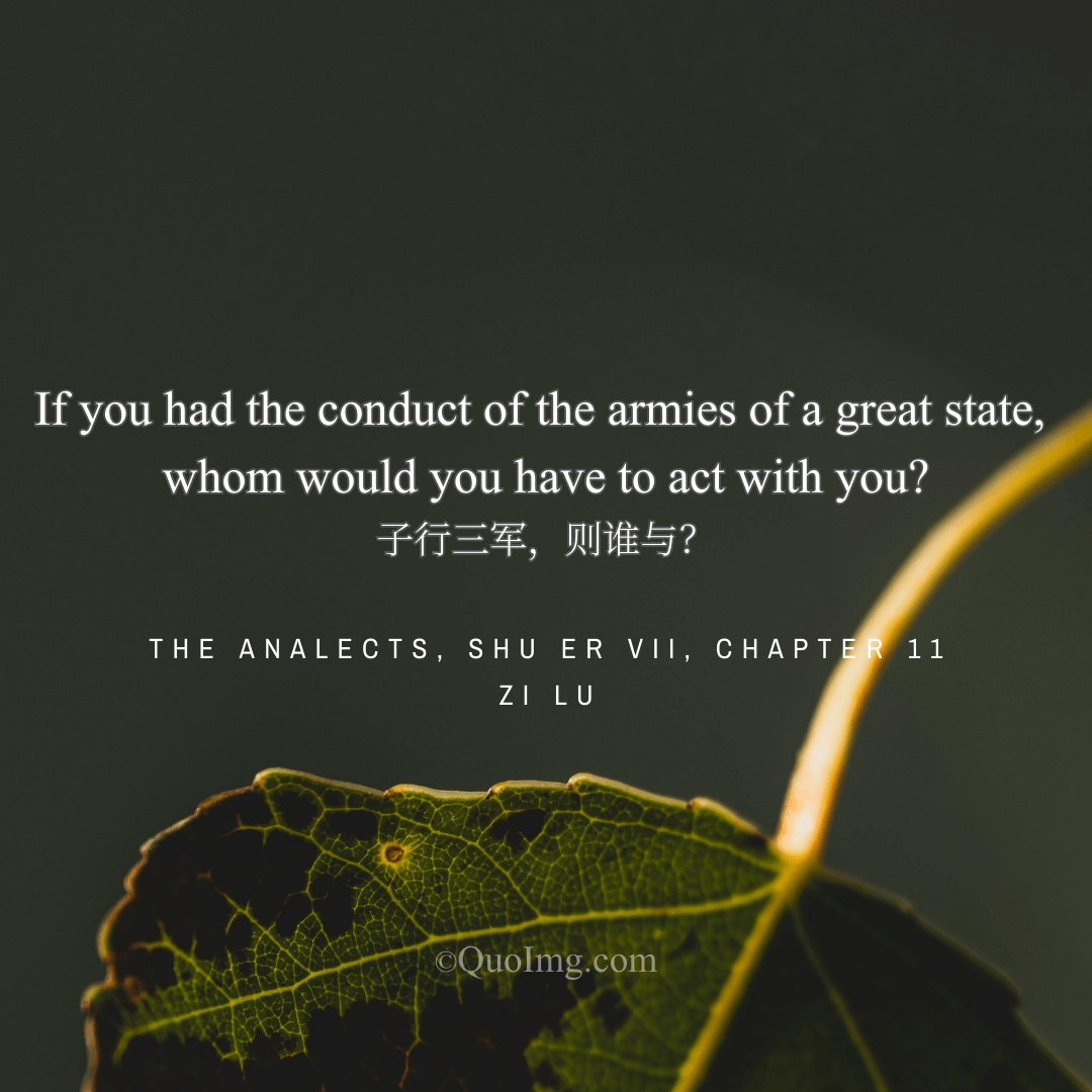 A Warrior’s Question: Zi Lu Asks, “Who Would You Take to War?”