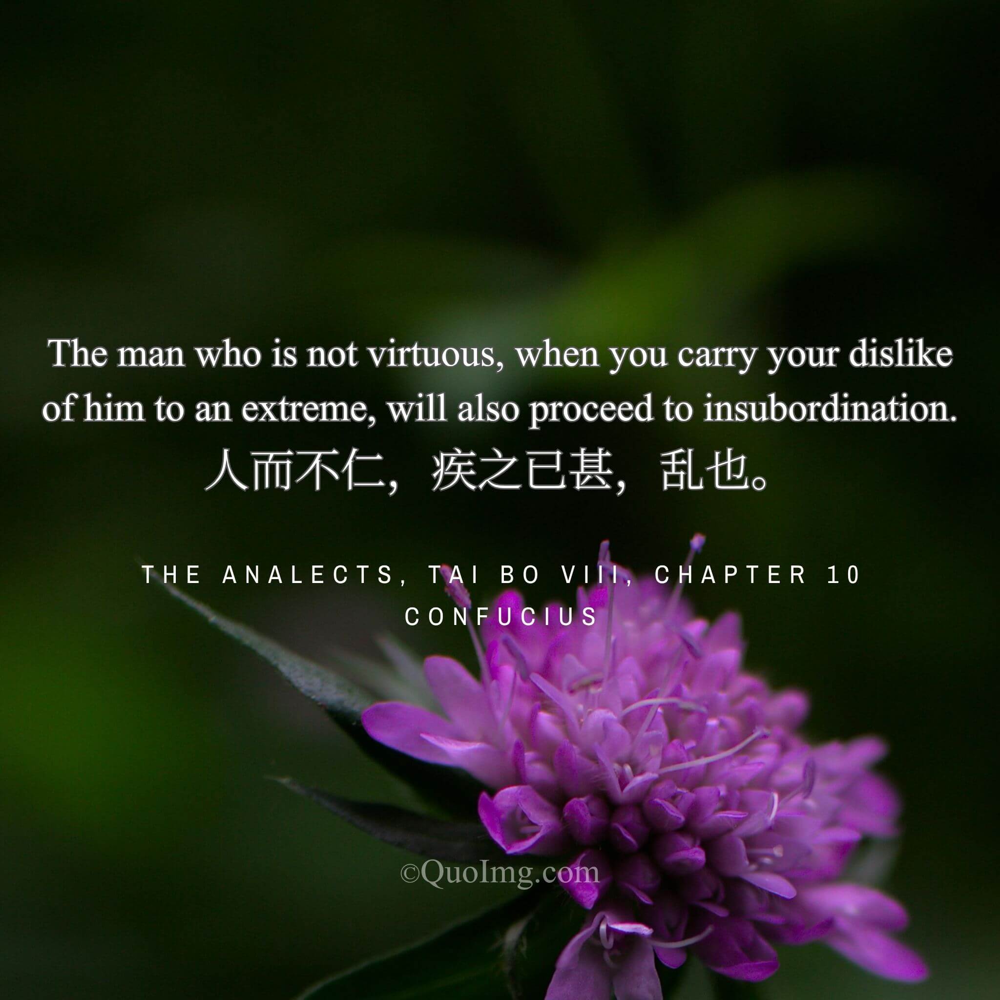 Confucius warned: Press a vicious man too hard with your hatred, and you will drive him to rebellion.