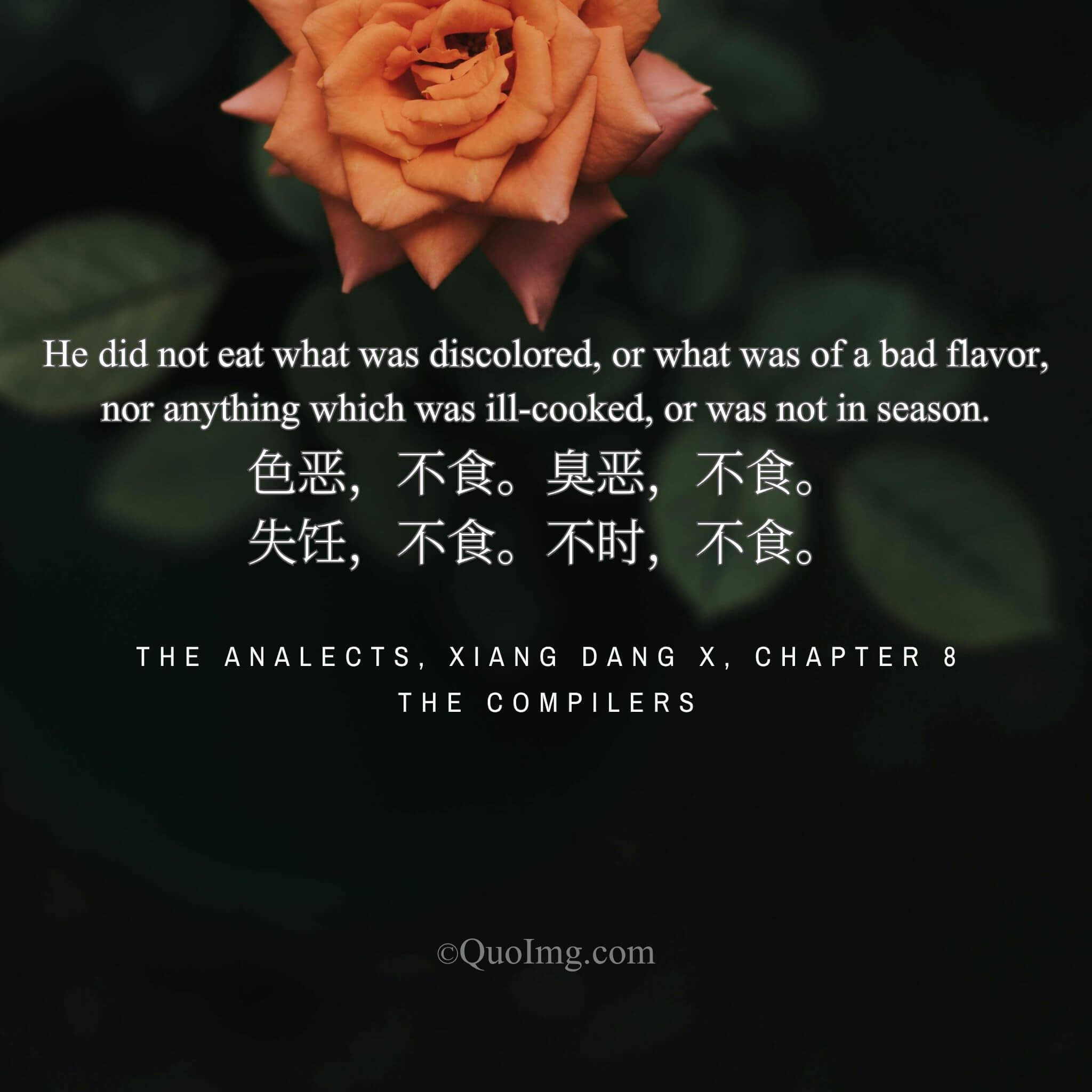 He would not eat food that looked bad, smelled bad, was poorly cooked, or was out of season.
