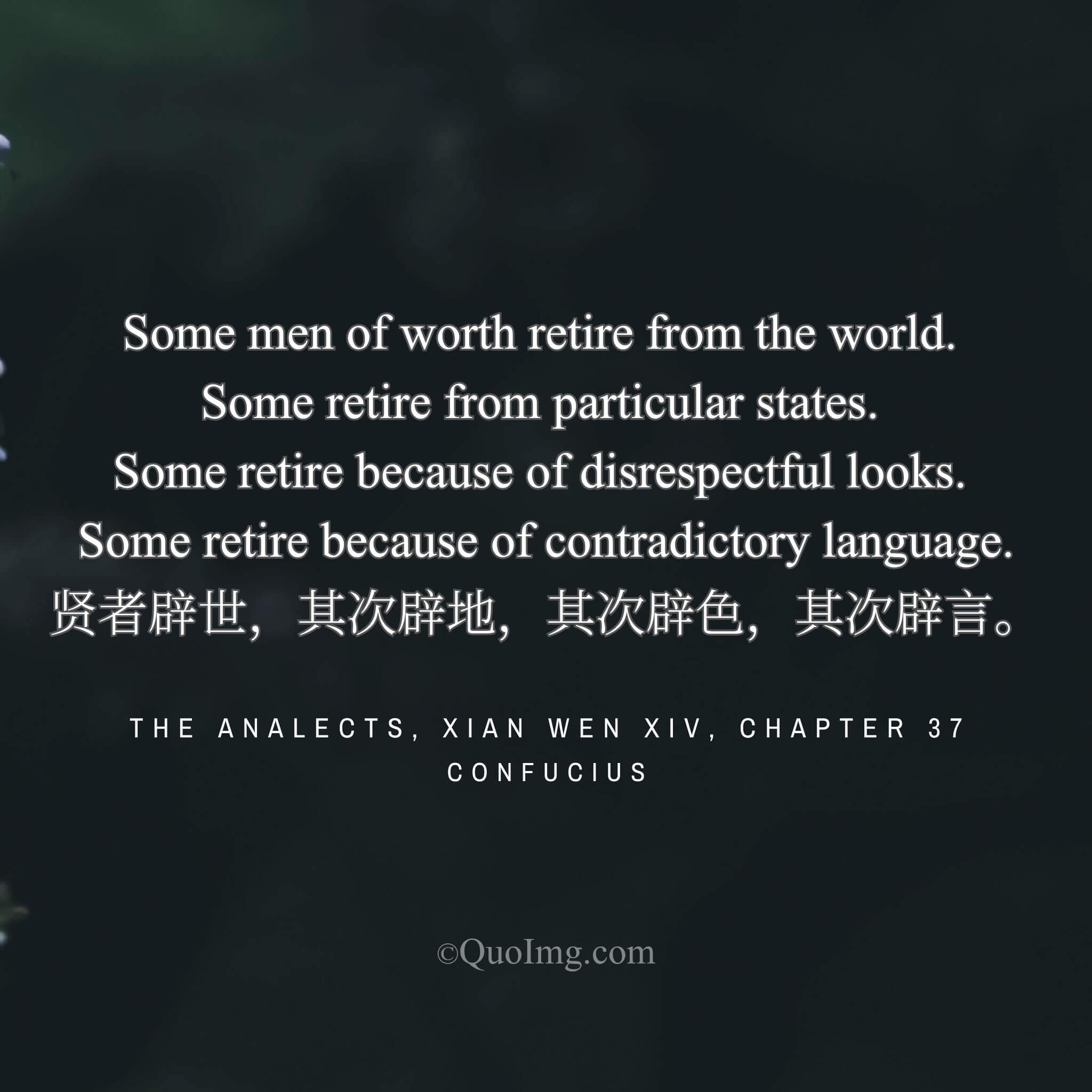 Confucius described four levels of withdrawal for the worthy: from the world, a place, disrespectful looks, and harsh words.