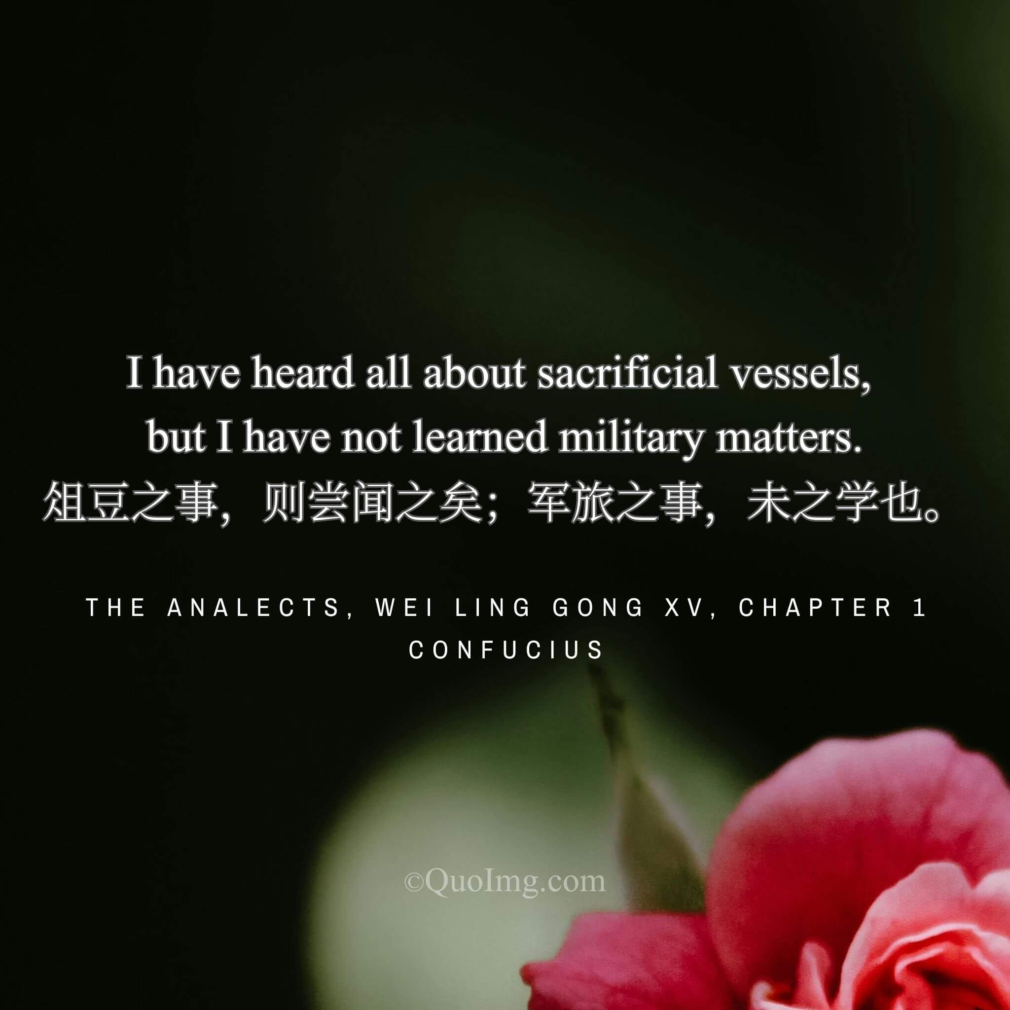 Confucius declares to the Duke: “I am acquainted with rites, not warfare.”